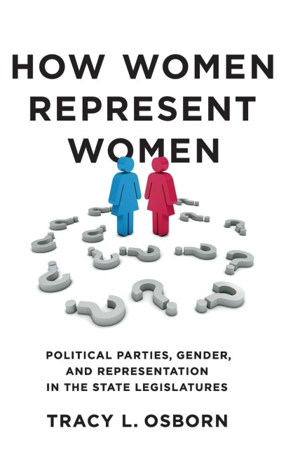 How Women Represent Women: Political Parties, Gender, and Representation in the State Legislatures