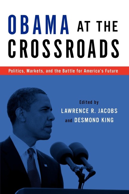 Obama at the Crossroads: Politics, Markets, and the Battle for Americas Future