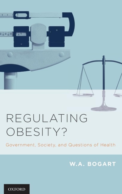 Regulating Obesity?: Government, Society, and Questions of Health