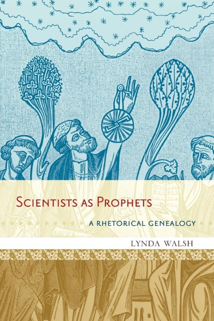 Scientists as Prophets: A Rhetorical Genealogy