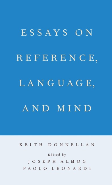 Essays on Reference, Language, and Mind