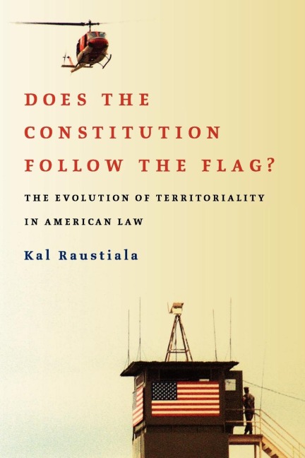 Does the Constitution Follow the Flag?: The Evolution of Territoriality in American Law