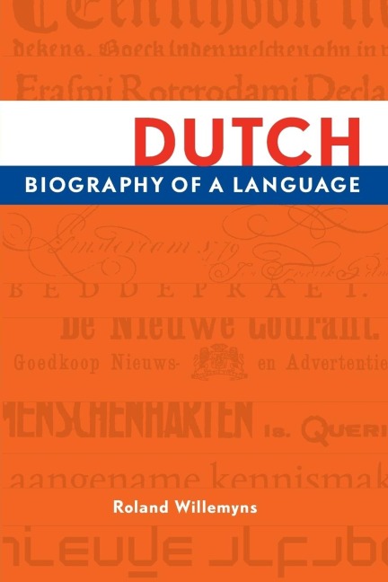 Dutch: Biography of a Language