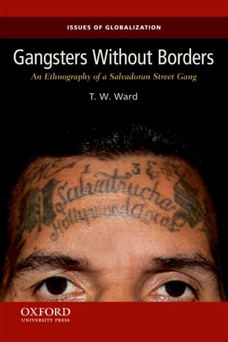 Gangsters Without Borders An Ethnography of a Salvadoran Street Gang