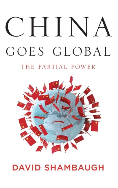 China Goes Global: The Partial Power