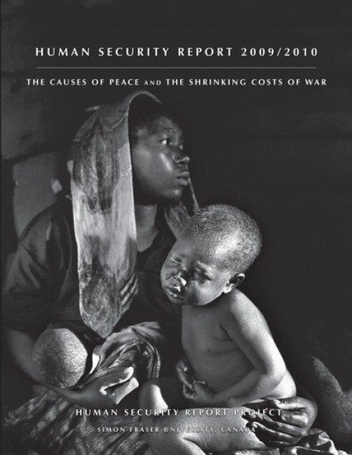 Human Security Report: The Causes of Peace and the Shrinking Costs of War