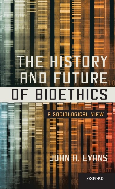History and Future of Bioethics: A Sociological View