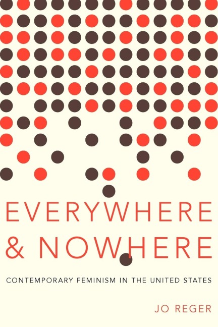 Everywhere and Nowhere: Contemporary Feminism in the United States