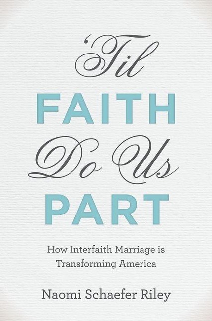 til Faith Do Us Part: How Interfaith Marriage Is Transforming America