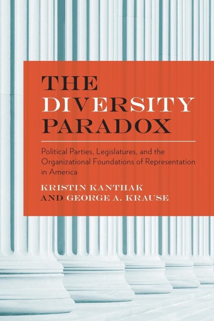 Diversity Paradox: Political Parties, Legislatures, and the Organizational Foundations of Representation in America