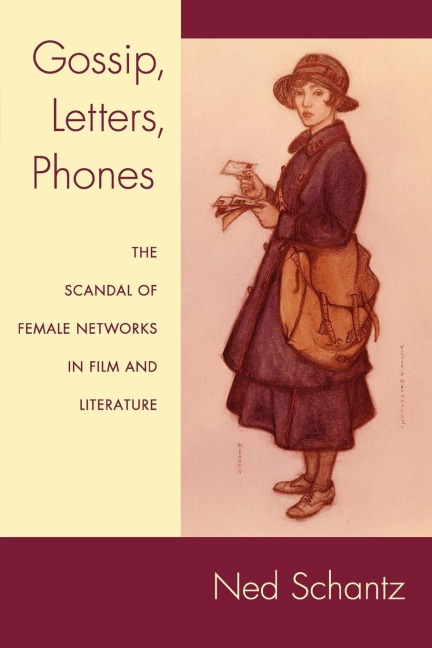 Gossip, Letters, Phones: The Scandal of Female Networks in Film and Literature