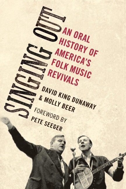 Singing Out: An Oral History of Americas Folk Music Revivals