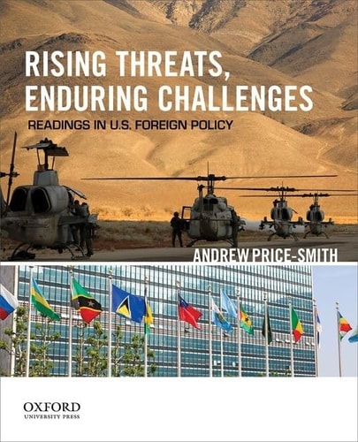 Rising Threats, Enduring Challenges Readings in U.S. Foreign Policy
