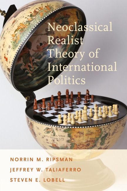 Neoclassical Realist Theory of International Politics