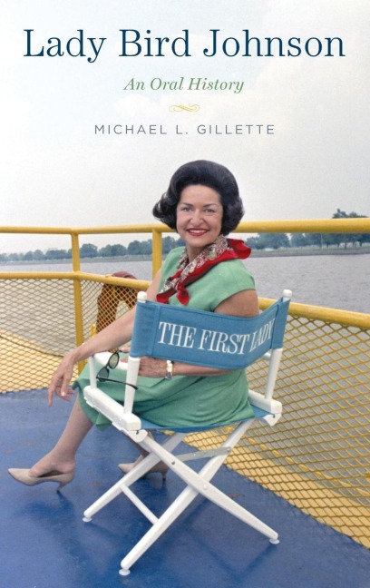 Lady Bird Johnson: An Oral History