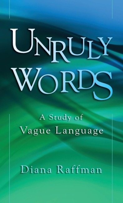 Unruly Words: A Study of Vague Language