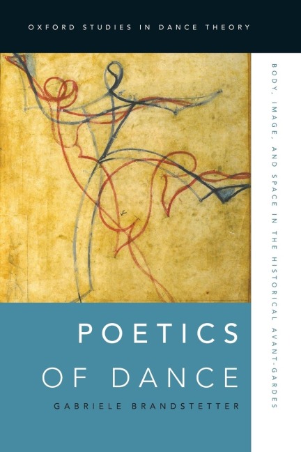 Poetics of Dance: Body, Image, and Space in the Historical Avant-Gardes