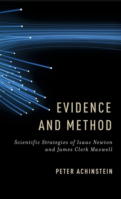 Evidence and Method: Scientific Strategies of Isaac Newton and James Clerk Maxwell