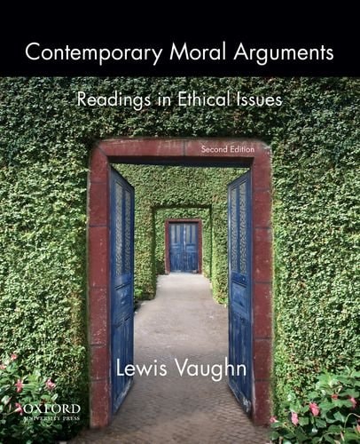 Contemporary Moral Arguments Readings in Ethical Issues