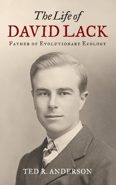Life of David Lack: Father of Evolutionary Ecology