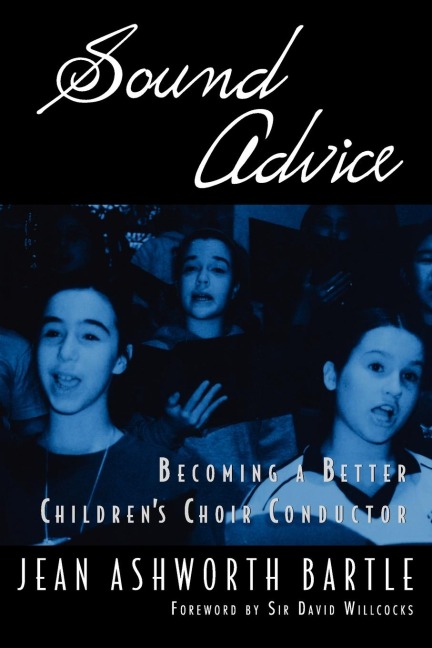 Sound Advice: Becoming a Better Childrens Choir Conductor