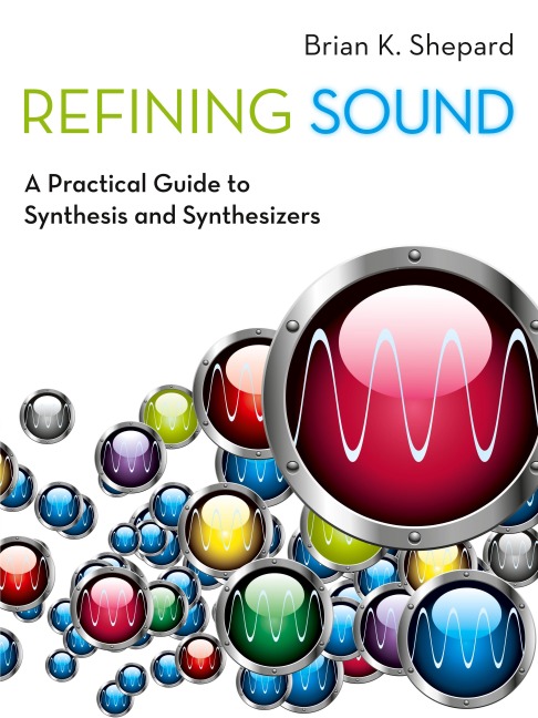 Refining Sound: A Practical Guide to Synthesis and Synthesizers