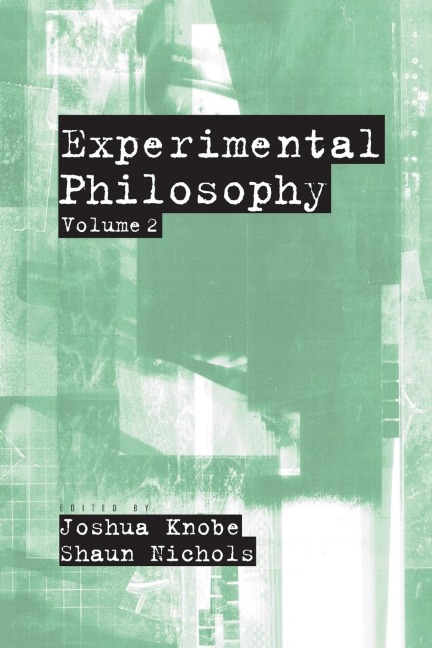 Experimental Philosophy: Volume 2