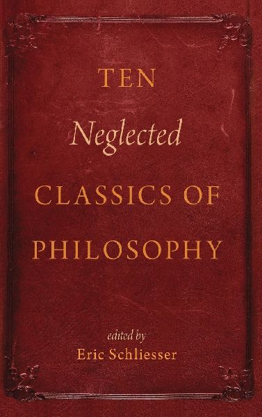 Ten Neglected Classics of Philosophy