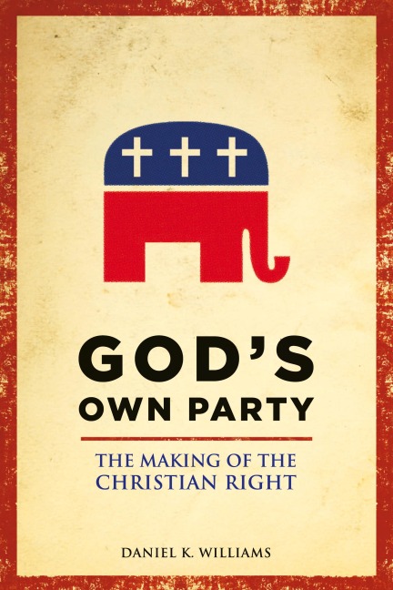 Gods Own Party: The Making of the Christian Right