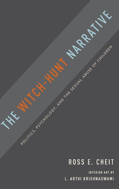 Witch-Hunt Narrative: Politics, Psychology, and the Sexual Abuse of Children