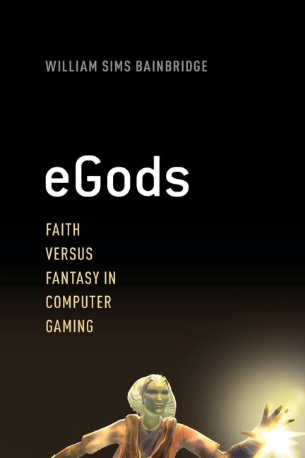 eGods: Faith Versus Fantasy in Computer Gaming