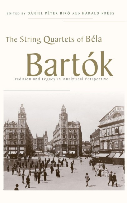 String Quartets of Bela Bartok: Tradition and Legacy in Analytical Perspective