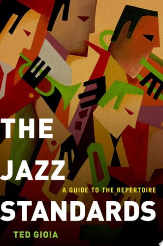 The Jazz Standards A Guide to the Repertoire