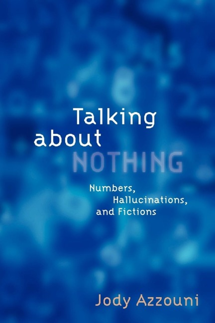 Talking about Nothing: Numbers, Hallucinations and Fictions