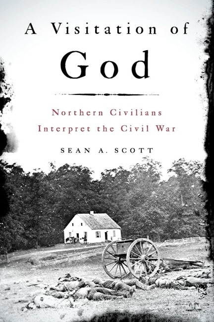 A Visitation of God: Northern Civilians Interpret the Civil War