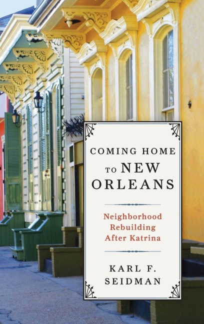 Coming Home to New Orleans: Neighborhood Rebuilding After Katrina