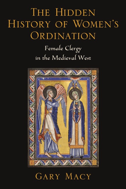 Hidden History of Womens Ordination: Female Clergy in the Medieval West