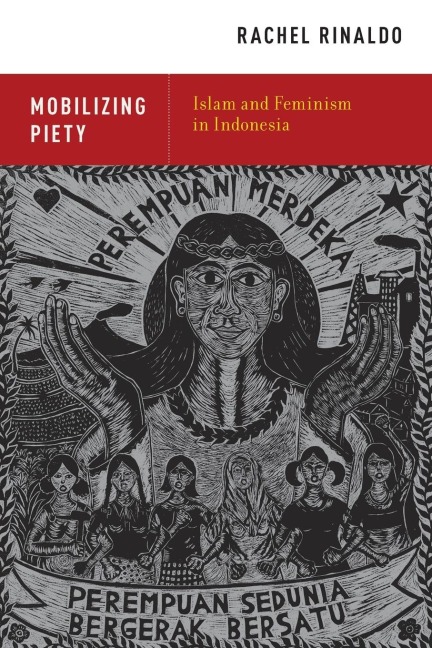 Mobilizing Piety: Islam and Feminism in Indonesia