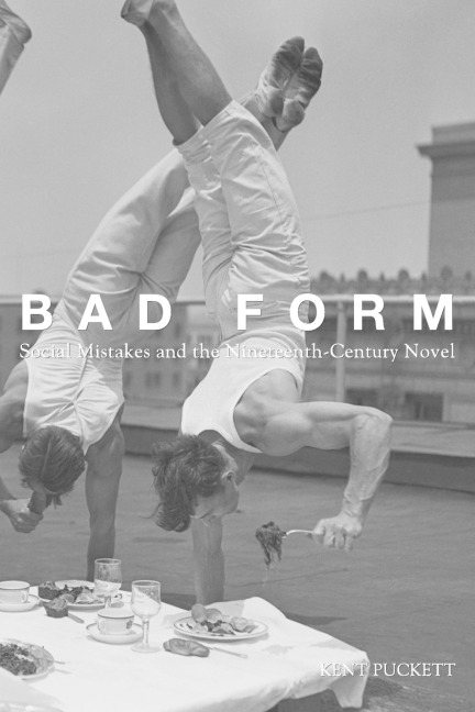 Bad Form: Social Mistakes and the Nineteenth-Century Novel
