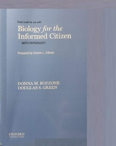 Biology for the Informed Citizen with Physiology Study Guide
