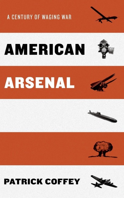American Arsenal: A Century of Waging War