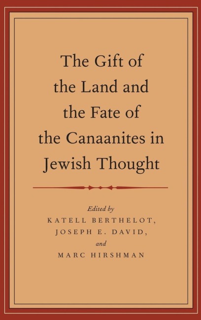 The Gift of the Land and the Fate of the Canaanites in Jewish Thought