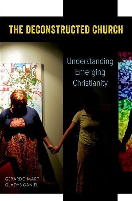 Deconstructed Church: Understanding Emerging Christianity