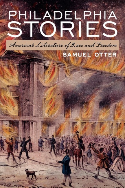 Philadelphia Stories: Americas Literature of Race and Freedom