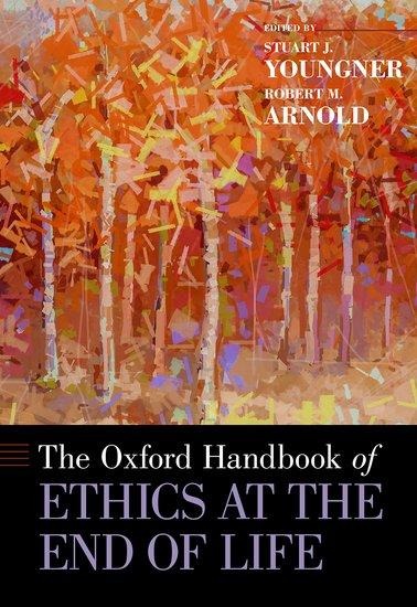 Oxford Handbook of Ethics at the End of Life