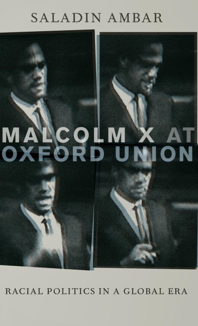 Malcolm X at Oxford Union: Racial Politics in a Global Era