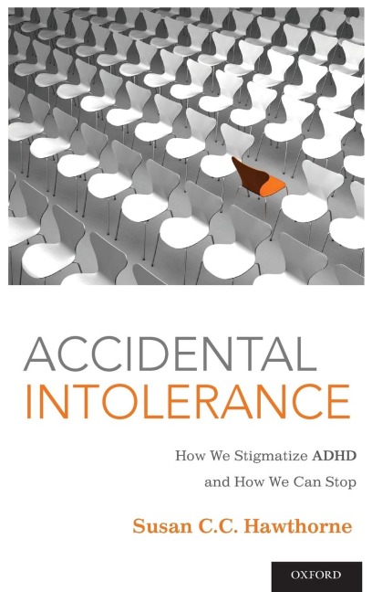 Accidental Intolerance: How We Stigmatize ADHD and How We Can Stop