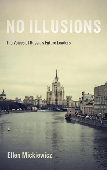 No Illusions: The Voices of Russias Future Leaders