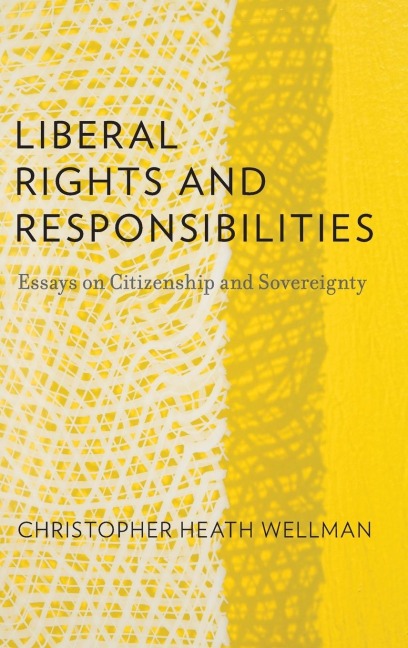 Liberal Rights and Responsibilities: Essays on Citizenship and Sovereignty