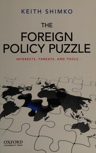The Foreign Policy Puzzle Interests, Threats and Tools